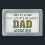 World's Greatest Dad Rectangular Belt Buckle<br><div class="desc">This is what the world's greatest Dad looks like. Great for father's day,  birthdays,  or any occasions to show how much you love your father.</div>