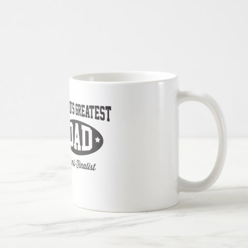 Worlds Greatest Dad Semi_Finalist Coffee Mug