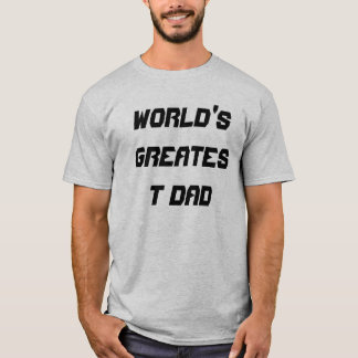World's Greatest Dad T-Shirt