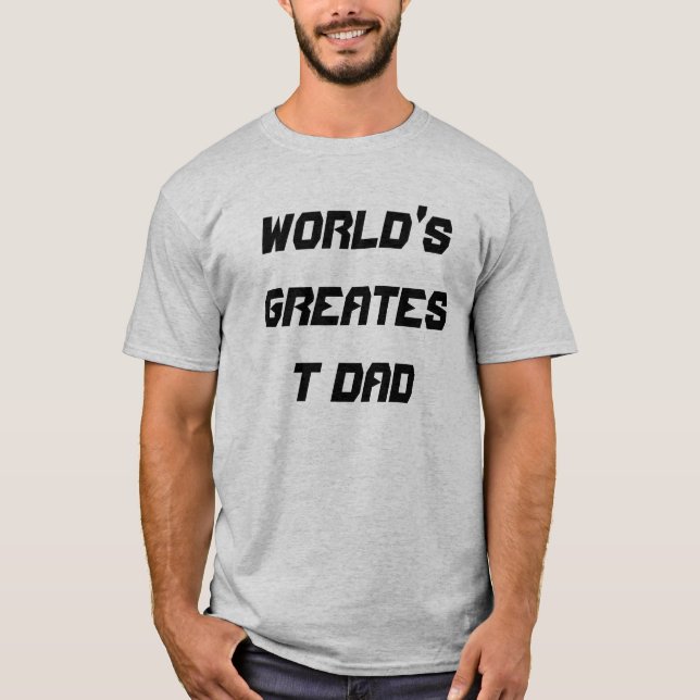 World's Greatest Dad T-Shirt (Front)
