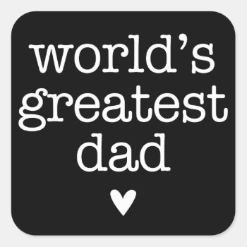 World's Greatest Dad With Heart Father's Day Square Sticker by koncepts at Zazzle