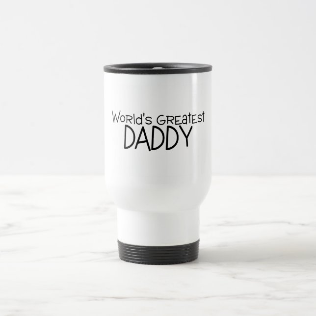 Worlds Greatest Daddy Travel Mug (Center)