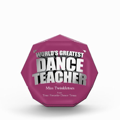 Worlds Greatest Dance Teacher Acrylic Award