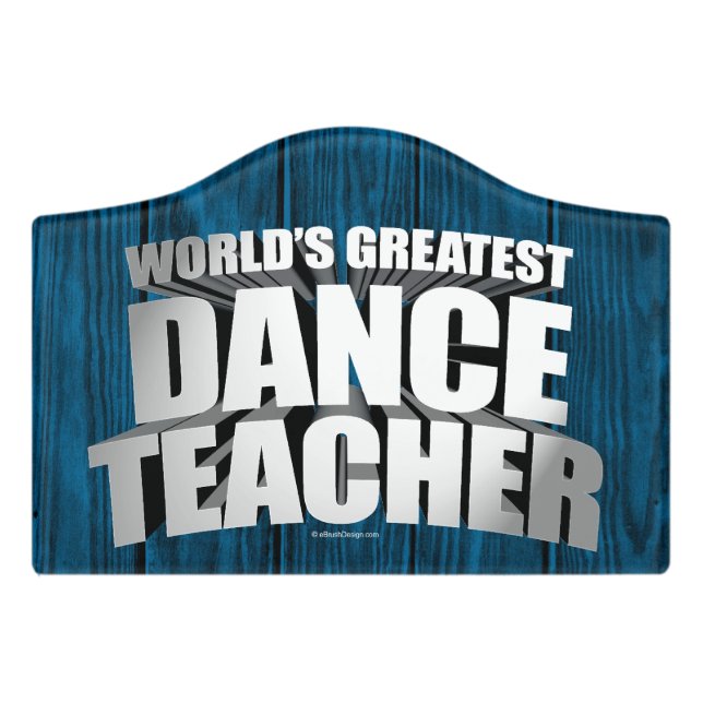 World's Greatest Dance Teacher Door Sign (Small Crest Front)