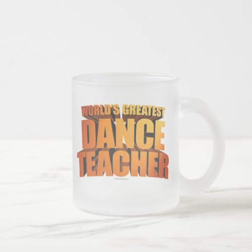 Worlds Greatest Dance Teacher Frosted Glass Coffe Frosted Glass Coffee Mug