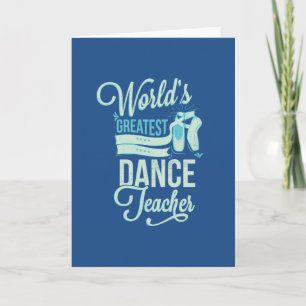 World's Greatest Dance Teacher Greeting Cards