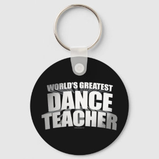 World's Greatest Dance Teacher Keychain