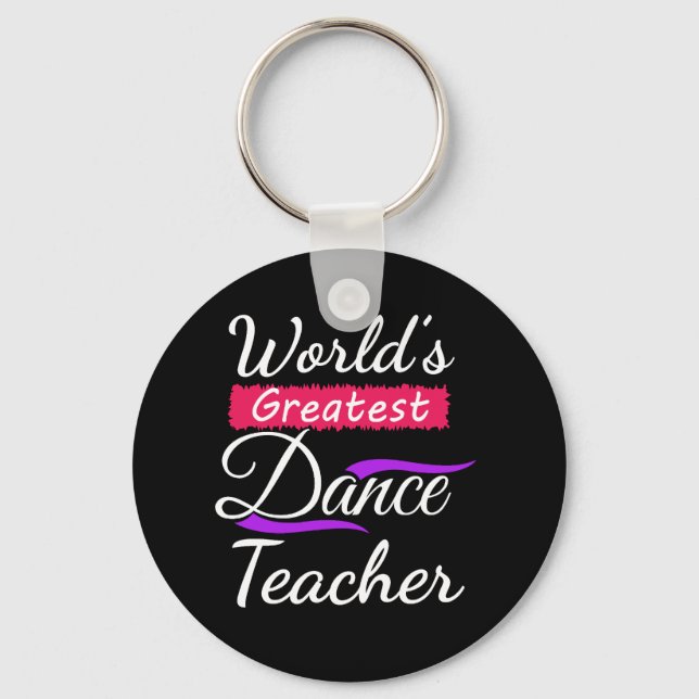 World's Greatest Dance Teacher Keychain(s) Keychain (Front)