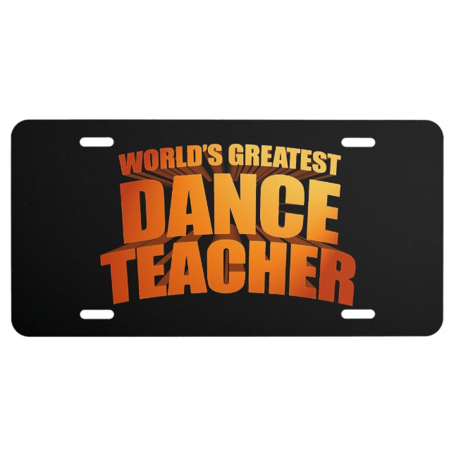World's Greatest Dance Teacher License Plate (Front)