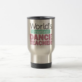World's Greatest Dance Teacher - Pink and Turquoise Travel Mug
