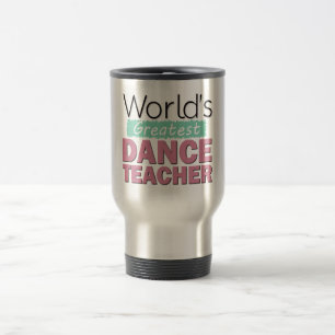 World's Greatest Dance Teacher - Pink and Turquois Travel Mug