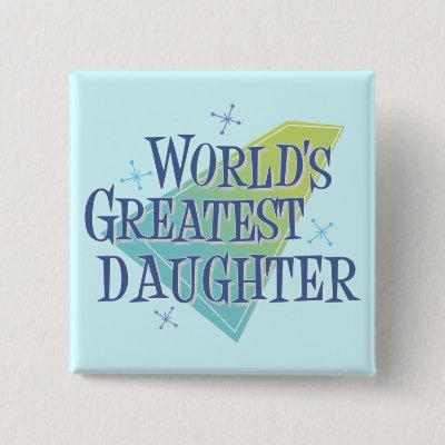 World's Greatest Daughter Pinback Button
