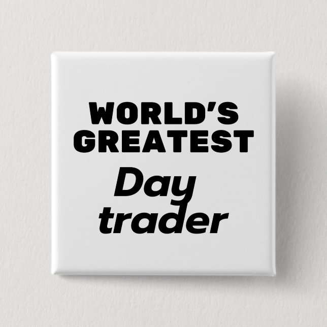 World's greatest Day Trader Button (Front)