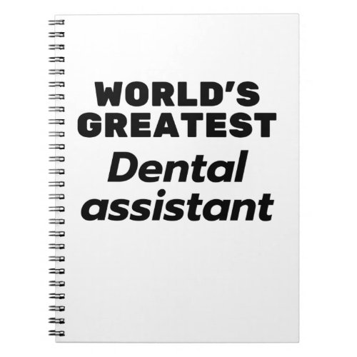 Worlds greatest Dental Assistant Notebook