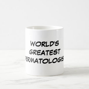 "World's Greatest Dermatologist" Mug
