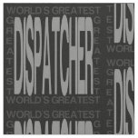 Worlds Greatest Dispatcher Fabric