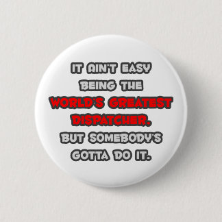 World's Greatest Dispatcher Joke Button