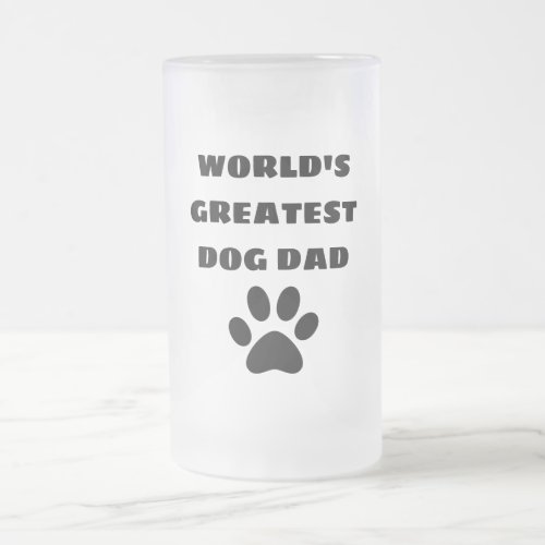 Worlds Greatest Dog Dad Custom Text Personalized Frosted Glass Beer Mug