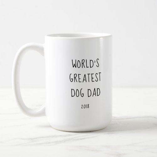 Worlds Greatest Dog Dad _ photo name and year Coffee Mug