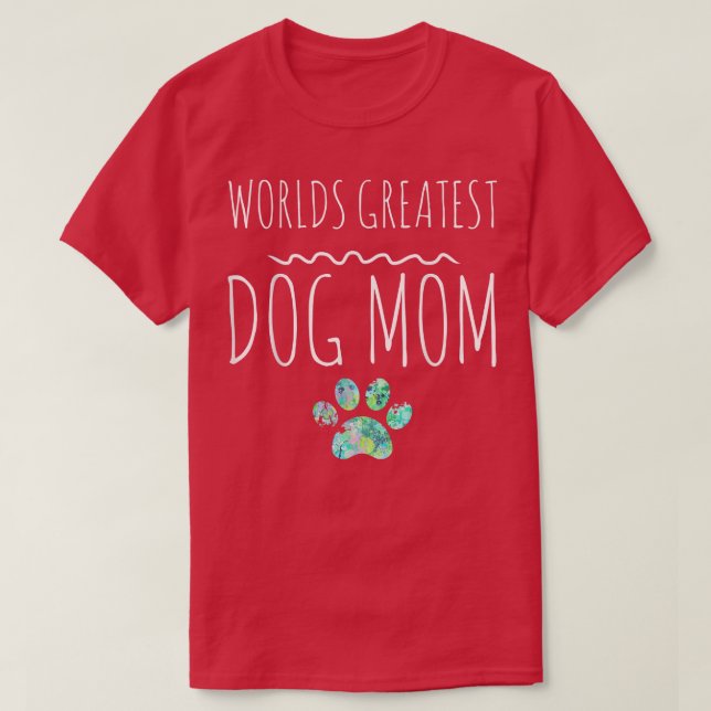 Worlds Greatest Dog Mom Gift Pet Owner Paw Print  T-Shirt (Design Front)