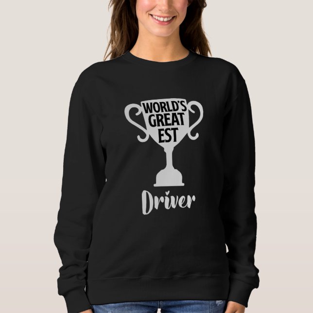 World's Greatest Driver Job Pride Mother's Day Pro Sweatshirt (Front)