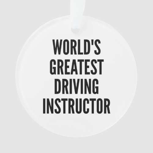 Worlds Greatest Driving Instructor Ornament