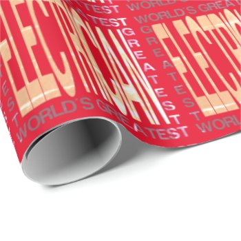 Worlds Greatest Electrician Wrapping Paper by HobbyIntoPassion at Zazzle