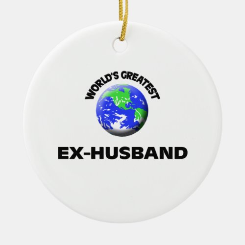 Worlds Greatest Ex_Husband Ceramic Ornament