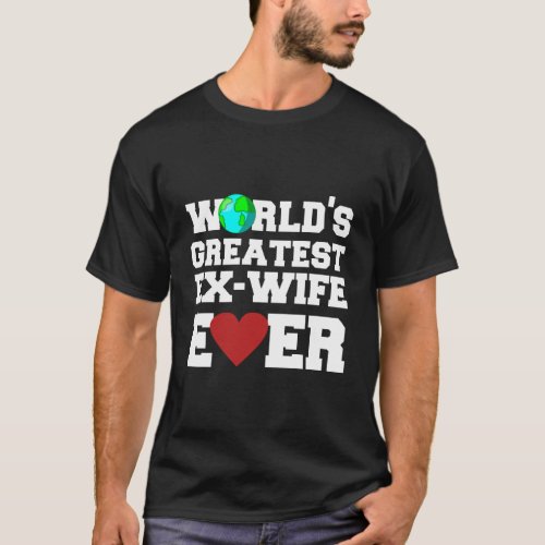 WorldS Greatest Ex Wife Ever T_Shirt