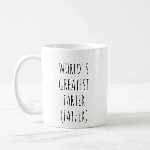 Worlds Greatest Farter Father Dad Sarcastic  Coffee Mug