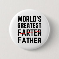 WORLD'S GREATEST FARTER - FATHER - FATHER'S DAY