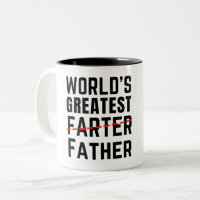 WORLD'S GREATEST FARTER - FATHER - FATHER'S DAY