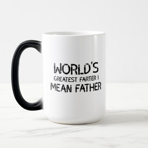 Worlds Greatest Farter Fathers Day Magic Mug