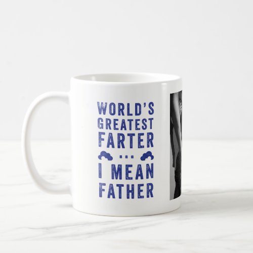 Worlds Greatest Farter Fathers Day Photo Coffee Mug