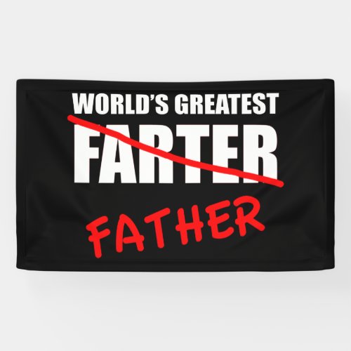 Worlds Greatest Farter Funny Fathers Day Banner