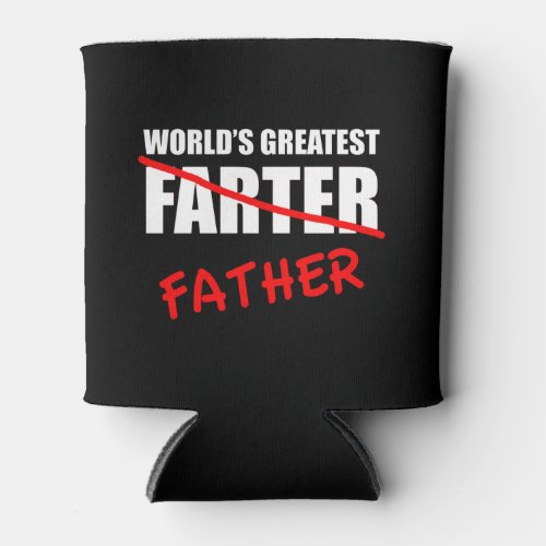 Worlds Greatest Farter Funny Fathers Day Can Cooler