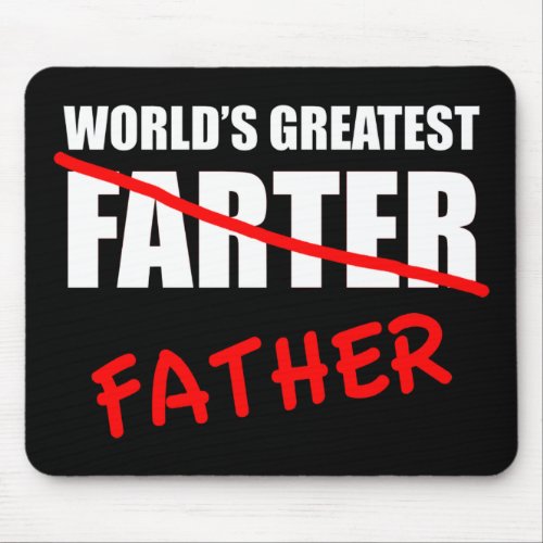 Worlds Greatest Farter Funny Fathers Day Mouse Pad