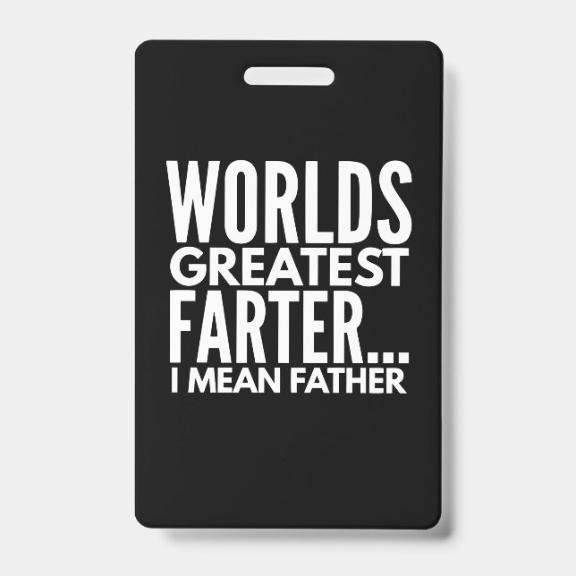Worlds Greatest Farter I Mean Father Badge (Front)