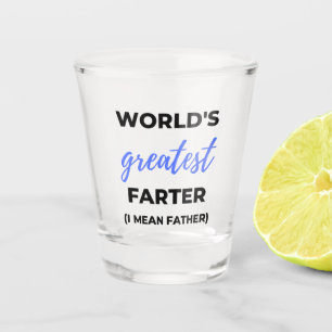World's Greatest Farter I Mean Father bl Shot Glass