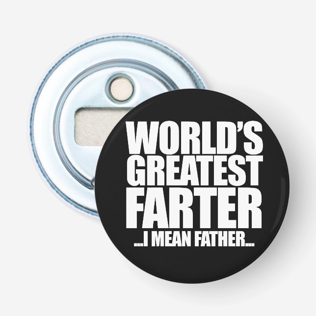 World's Greatest Farter I mean father Bottle Opener (Front)
