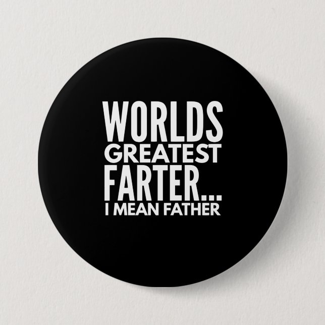 Worlds Greatest Farter I Mean Father Button (Front)
