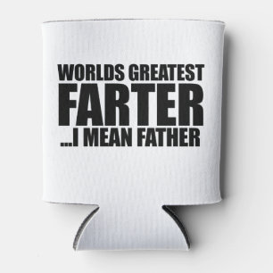Worlds greatest Farter I mean father Can Cooler