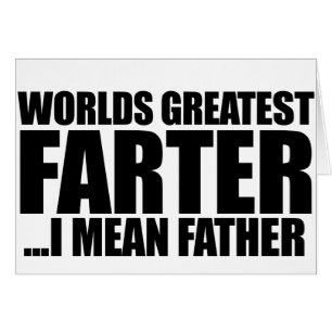 Worlds greatest Farter I mean father Cards