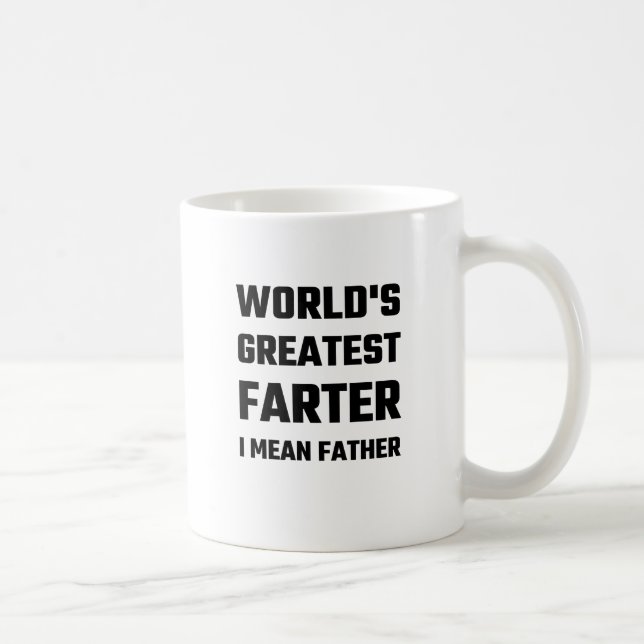World's Greatest Farter I Mean Father Coffee Mug (Right)