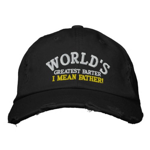 Worlds Greatest Farter I mean Father Embroidered Baseball Cap