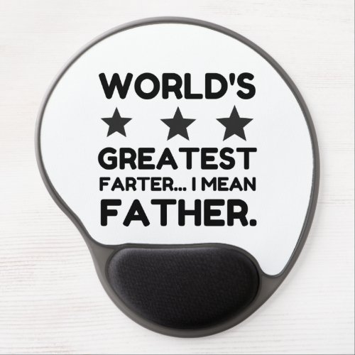 WORLDS GREATEST FARTER I MEAN FATHER GEL MOUSE PAD
