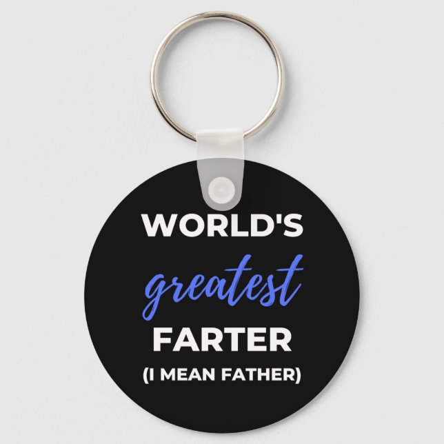 World's Greatest Farter I Mean Father Keychain (Front)