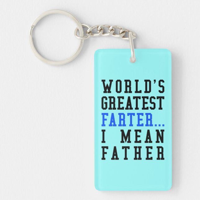 World's Greatest Farter. I Mean Father Keychains (Front)
