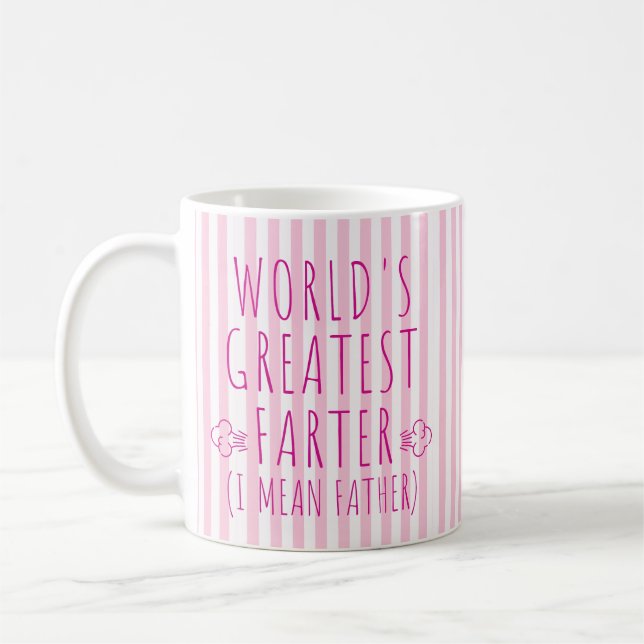 Worlds Greatest Farter (I Mean Father) Mug for Dad (Left)