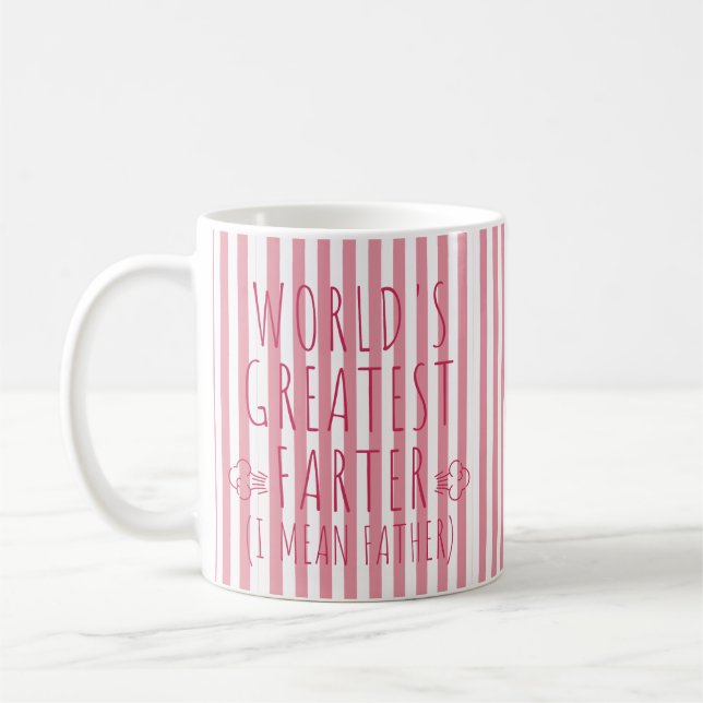 Worlds Greatest Farter (I Mean Father) Mug for Dad (Left)